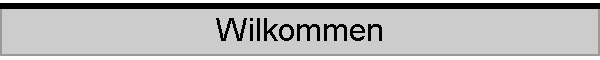 Wilkommen