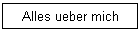 Alles ueber mich