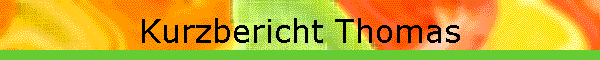 Kurzbericht Thomas
