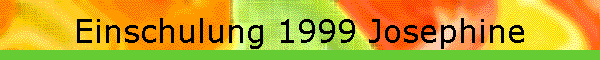 Einschulung 1999 Josephine