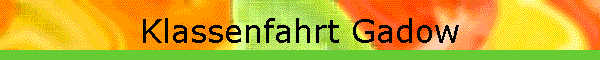 Klassenfahrt Gadow