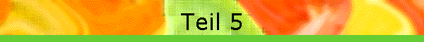 Teil 5