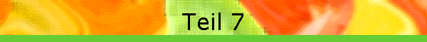 Teil 7