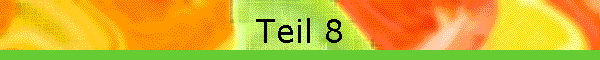 Teil 8