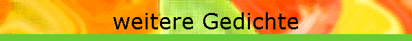 weitere Gedichte